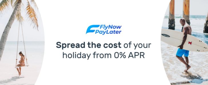 Fly Now Pay Later, Spread the cost of your Holiday